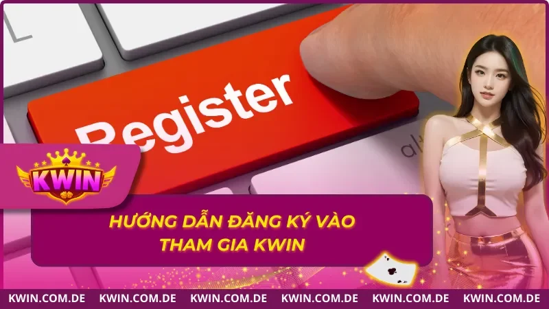 Quy trình đăng ký tại khoản tại KWIN