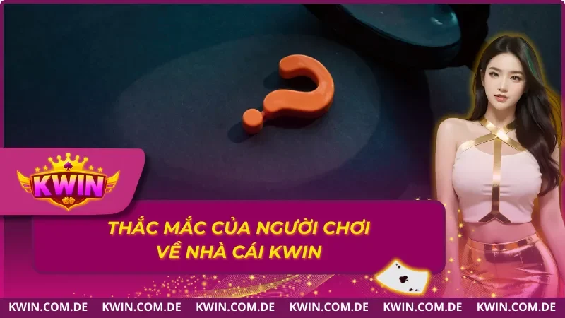FAQ của người chơi tại KWIN