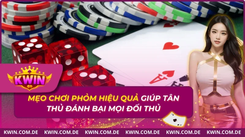 Mẹo Chơi Phỏm 2025 Hiệu Quả Giúp Tân Thủ Đánh Bại Mọi Đối Thủ